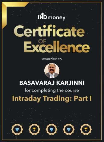 INDmoney Certificate of Excellence awarded to Basavaraj Karjinni for completing Intraday Trading: Part I.